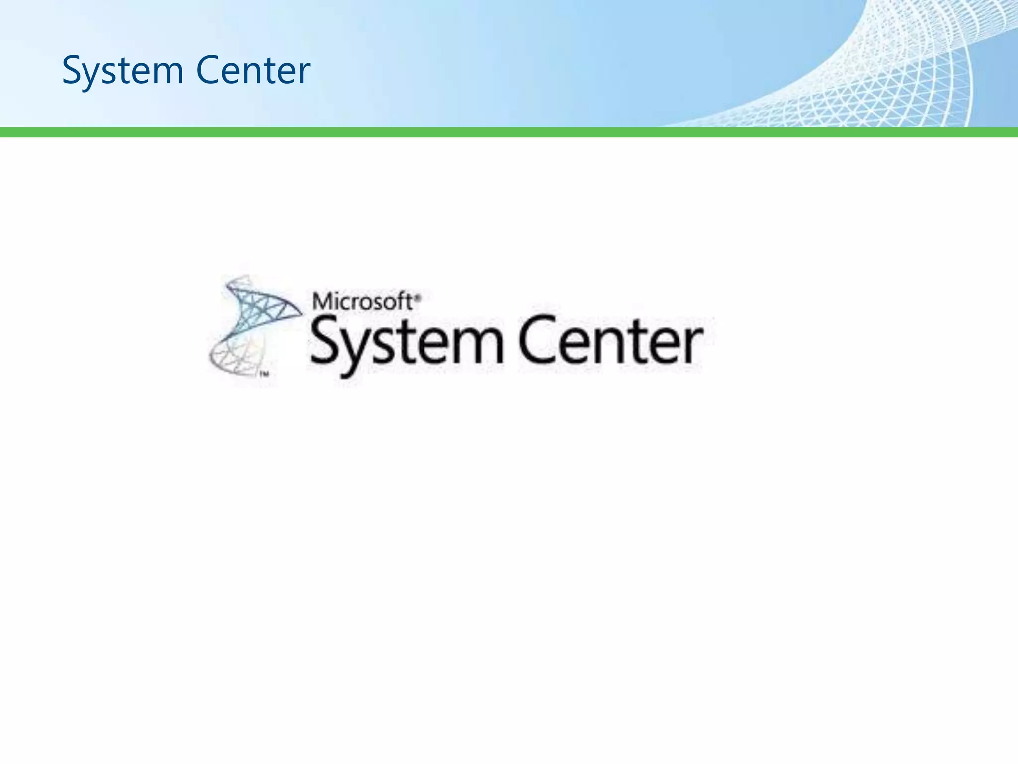 System Center
 