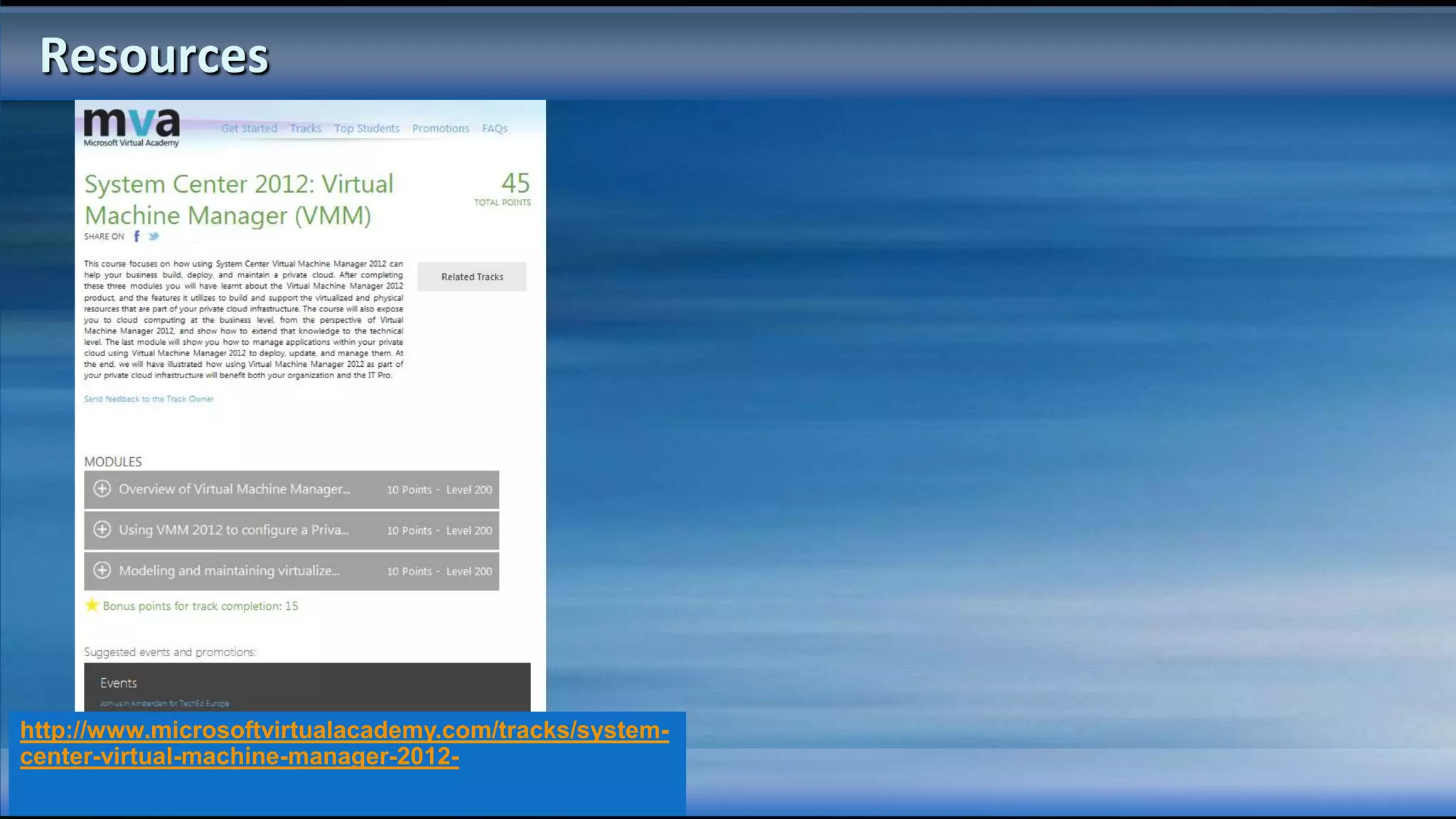 Resources




http://www.microsoftvirtualacademy.com/tracks/system-
center-virtual-machine-manager-2012-
 