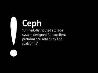 Ceph Storage Cluster
• Object Store
• Extrem skalierbar
• Kein Single Point of Failure
 