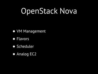 OpenStack Nova
• Verschiedene Hypervisors
• KVM by Default
• Cloud Init
• (Live) Migration
 
