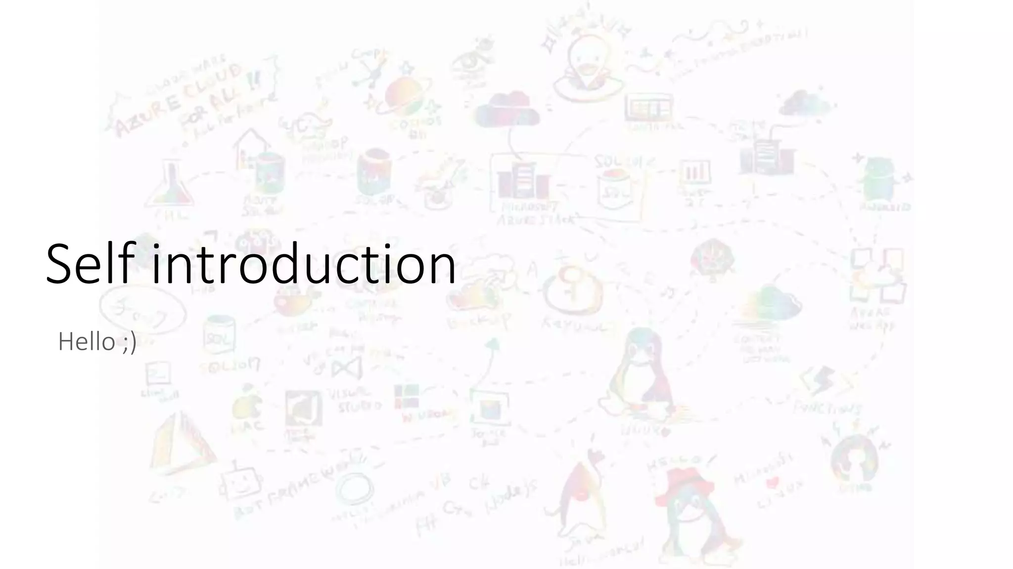 Self introduction
Hello ;)
 