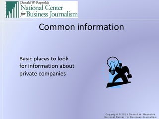 Common information Basic places to look for information about private companies 