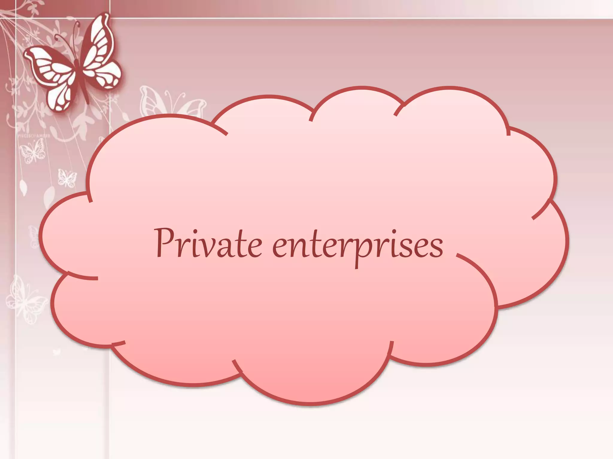Private enterprises
 