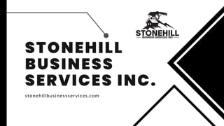STONEHILL
BUSINESS
SERVICES INC.
stonehillbusinessservices.com
 