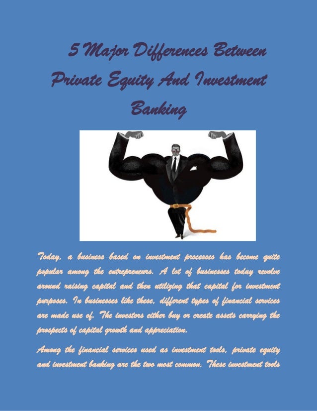 5 Major Differences Between Private Equity And Investment Banking