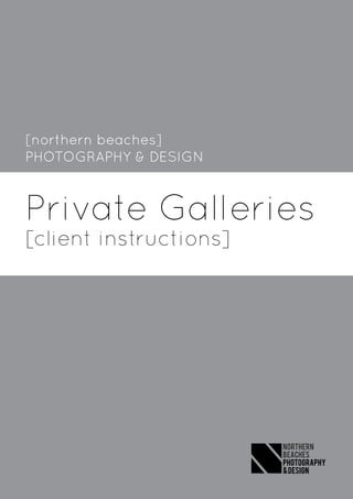 [northern beaches]
Photography & Design



Private Galleries
[client instructions]
 
