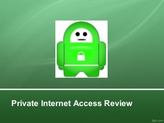 Private Internet Access Review
 