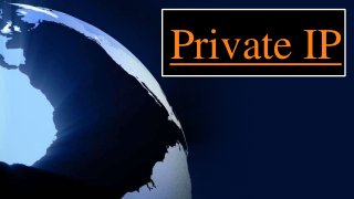 Private IP
 