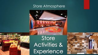 Store Atmosphere
 