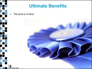 Page 22
Copyright© 2010 Decision Analyst
Ultimate Benefits
The prize is in hand
 