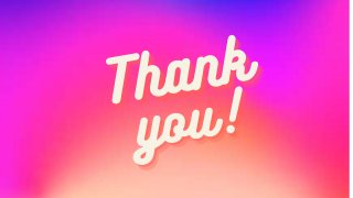 Thank
Thank
Thank
you!
you!
you!
Thank
Thank
Thank
you!
you!
you!
 