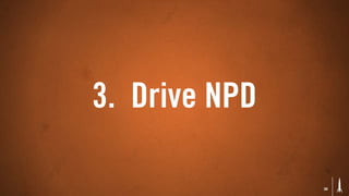 3. Drive NPD

               36
 