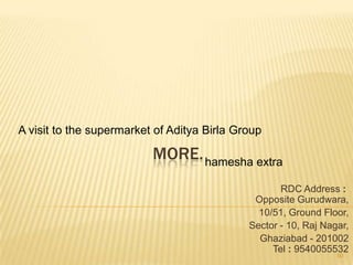 A visit to the supermarket of Aditya Birla Group

                          MORE. hamesha extra
                          ...