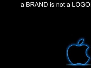 a BRAND is not a LOGO

 