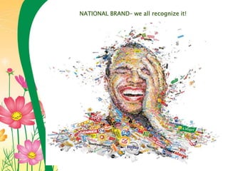 NATIONAL BRAND– we all recognize it!
 