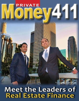 P R I VAT E

411

Sean Morsi (right) and Ajay Mehra (left)
from MOR Financial Services, Inc.

Meet the Leaders of
Real Estate Finance

 