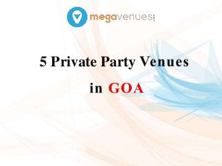 5 Private Party
 