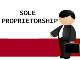 SOLE
PROPRIETORSHIP
 