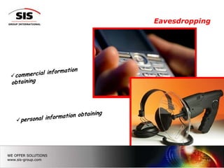 Eavesdropping




            14
 