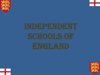 Independent
 Schools of
  England
 