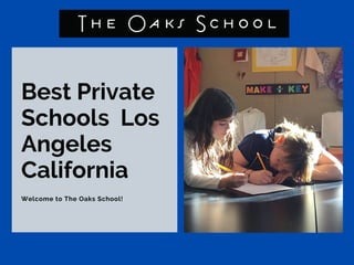 Best Private
Schools  Los
Angeles
California
Welcome to The Oaks School!
 