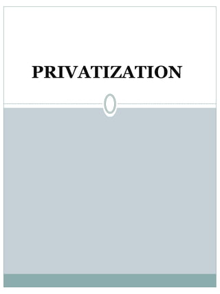 PRIVATIZATION 
 