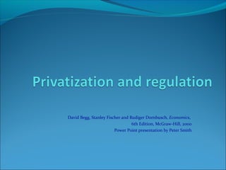 David Begg, Stanley Fischer and Rudiger Dornbusch, Economics,
6th Edition, McGraw-Hill, 2000
Power Point presentation by Peter Smith

 