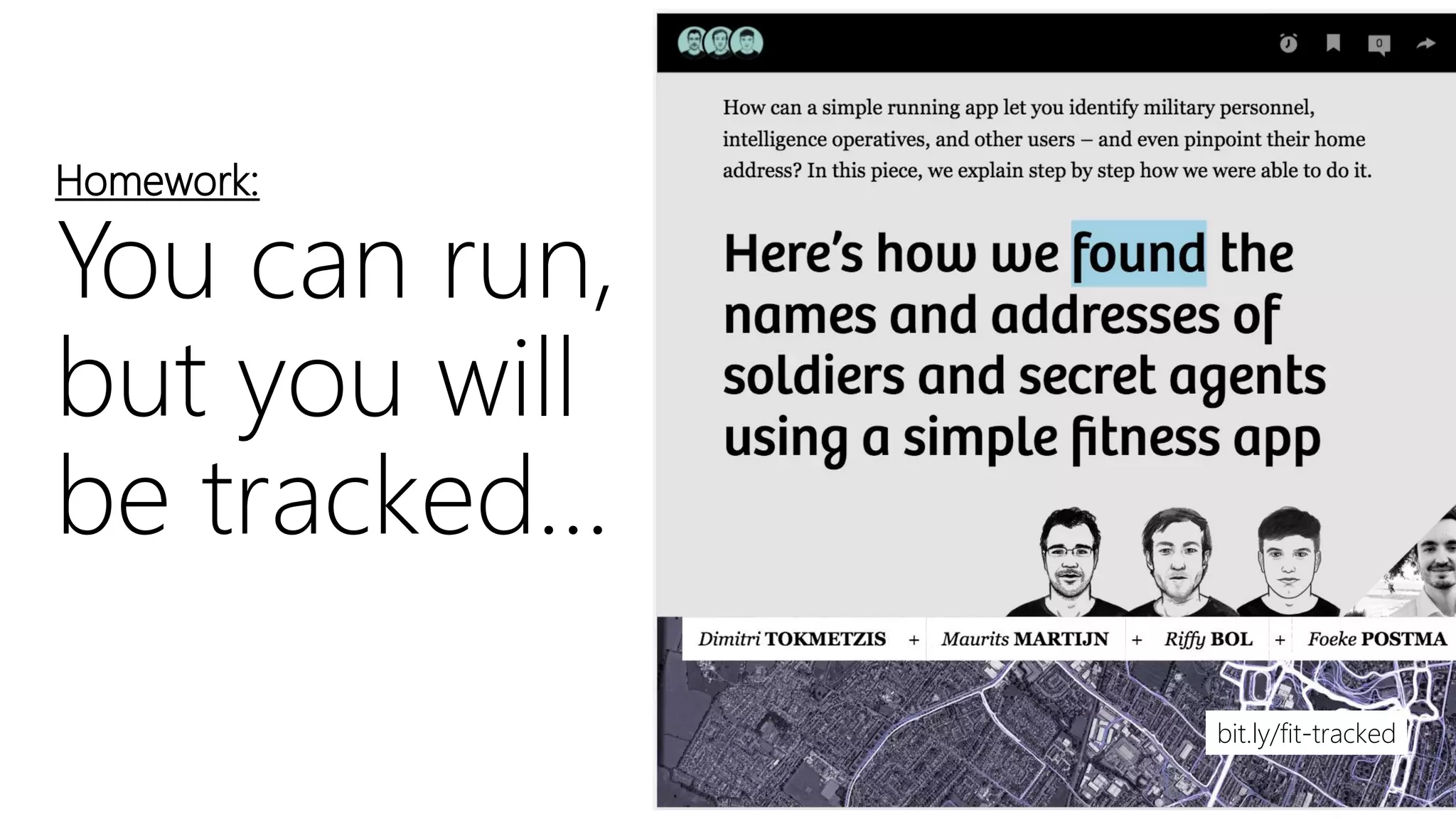 Homework:
You can run,
but you will
be tracked…
bit.ly/fit-tracked
 