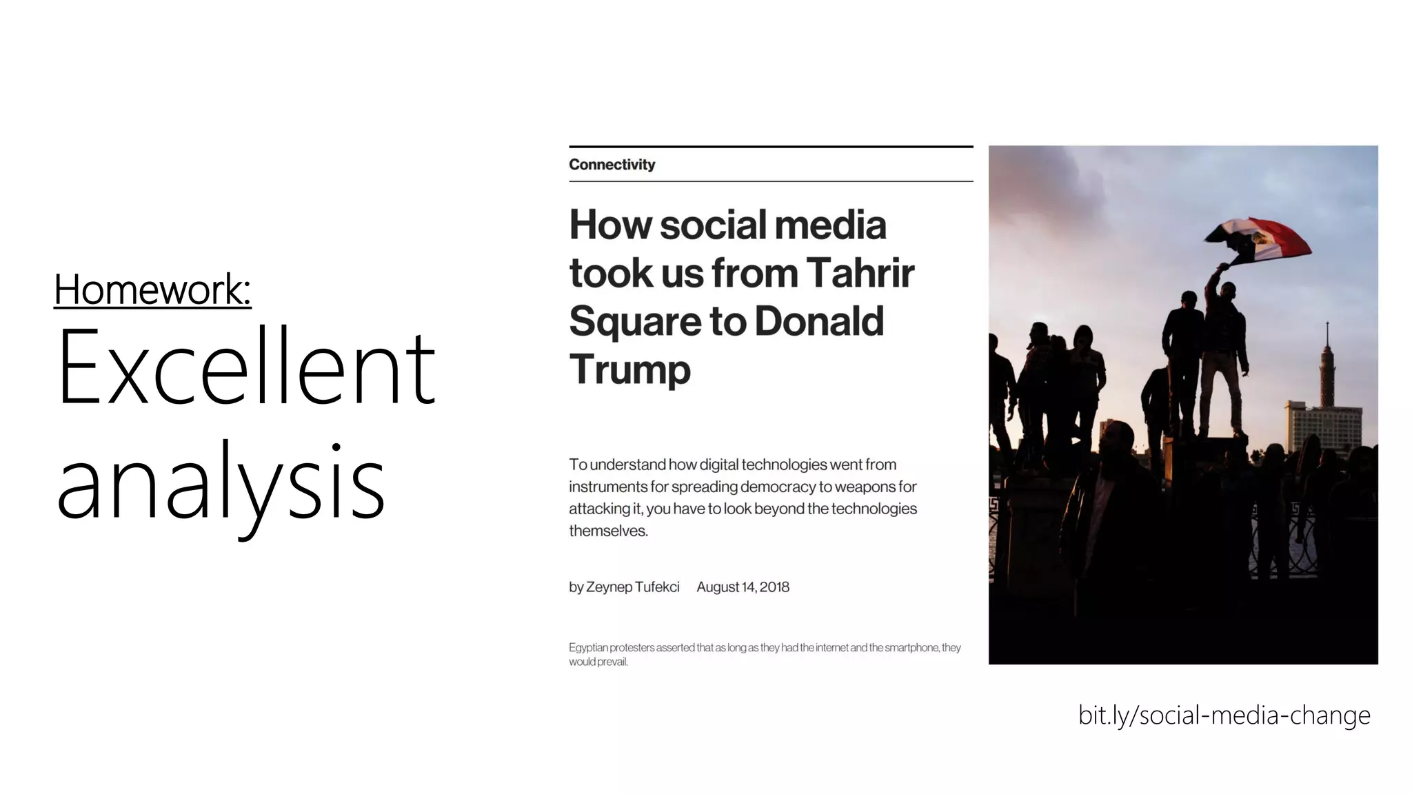 Homework:
Excellent
analysis
bit.ly/social-media-change
 