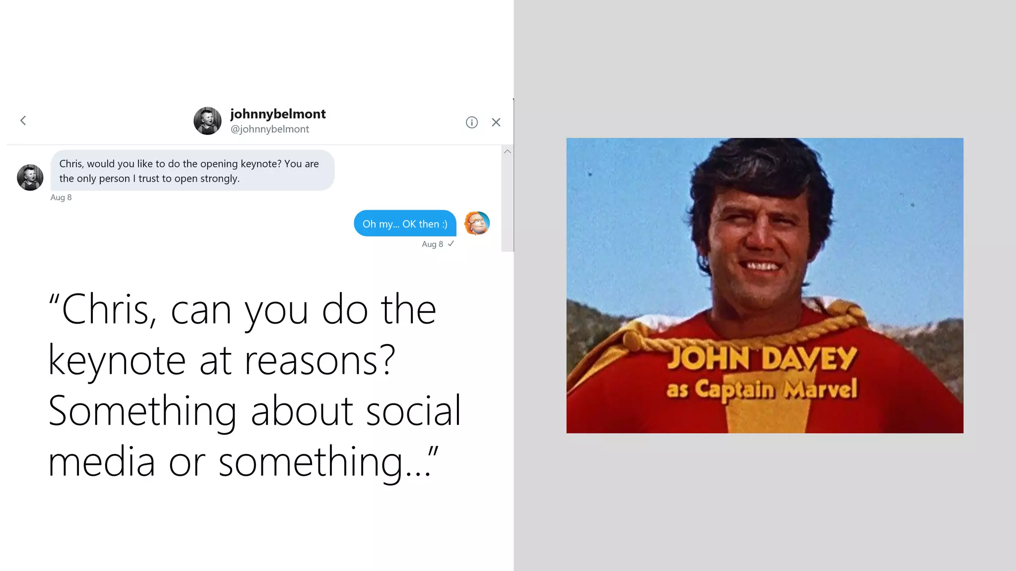 “Chris, can you do the
keynote at reasons?
Something about social
media or something…”
 