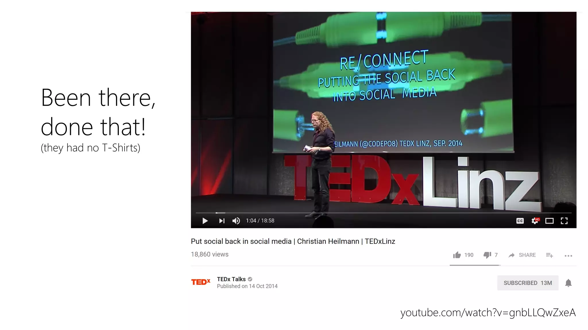 Been there,
done that!
(they had no T-Shirts)
youtube.com/watch?v=gnbLLQwZxeA
 