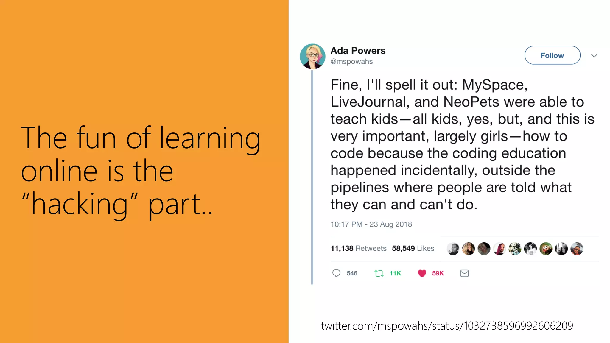 The fun of learning
online is the
“hacking” part..
twitter.com/mspowahs/status/1032738596992606209
 