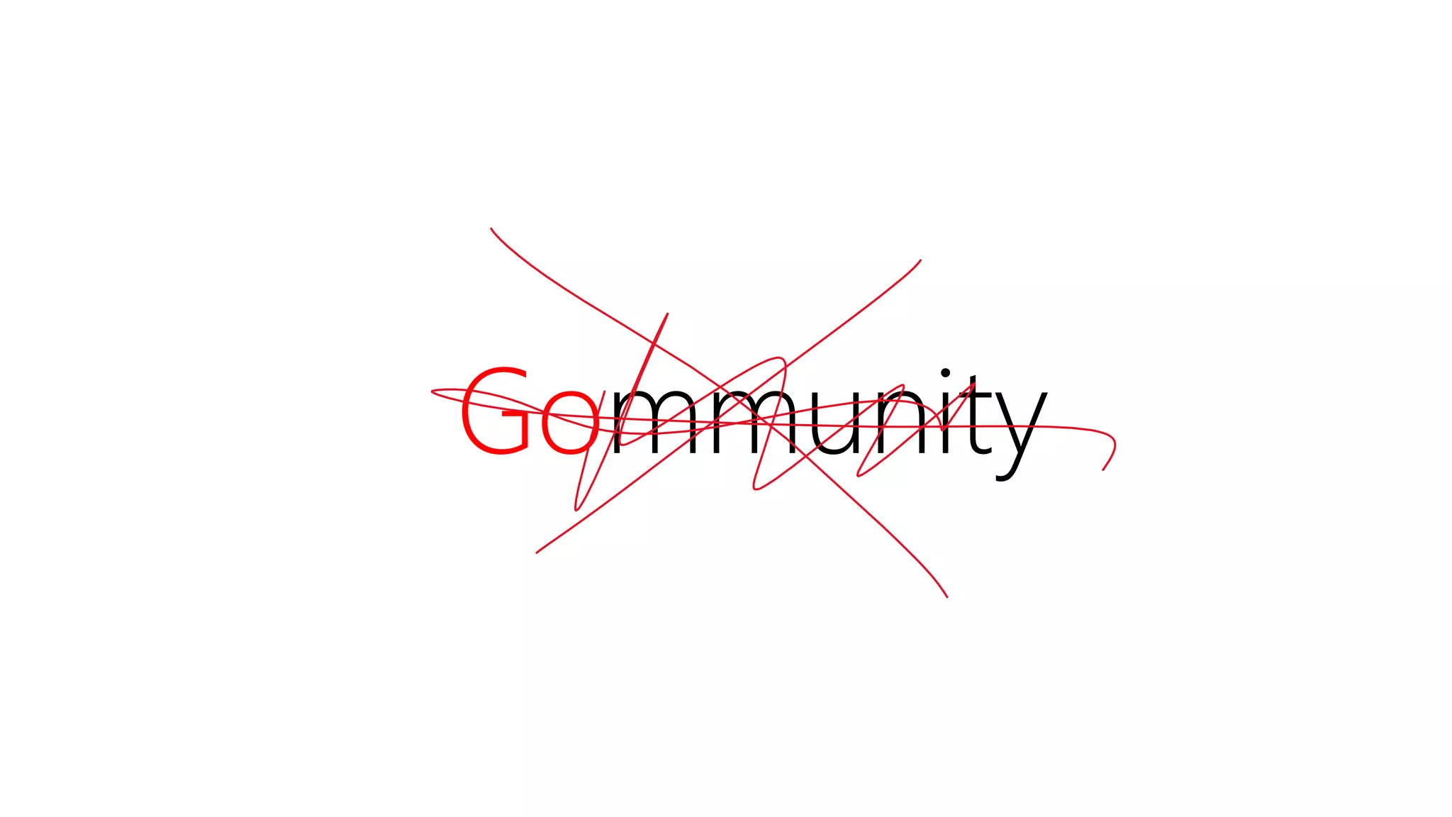 Gommunity
 
