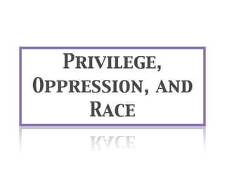 Privilege, Oppression, and Race Understanding | PDF