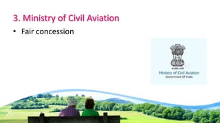 3. Ministry of Civil Aviation
• Fair concession
 