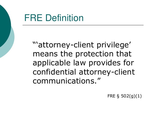 Attorney-Client Privilege and Related Topics Attorney-Client Privilege and Related Topics