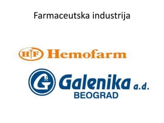 Farmaceutska industrija
 