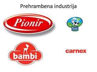 Prehrambena industrija
 