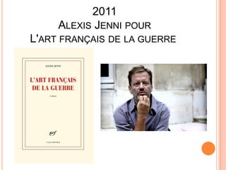 2011
     ALEXIS JENNI POUR
L'ART FRANÇAIS DE LA GUERRE
 