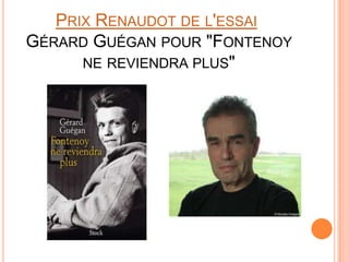 PRIX RENAUDOT DE L'ESSAI
GÉRARD GUÉGAN POUR "FONTENOY
      NE REVIENDRA PLUS"
 