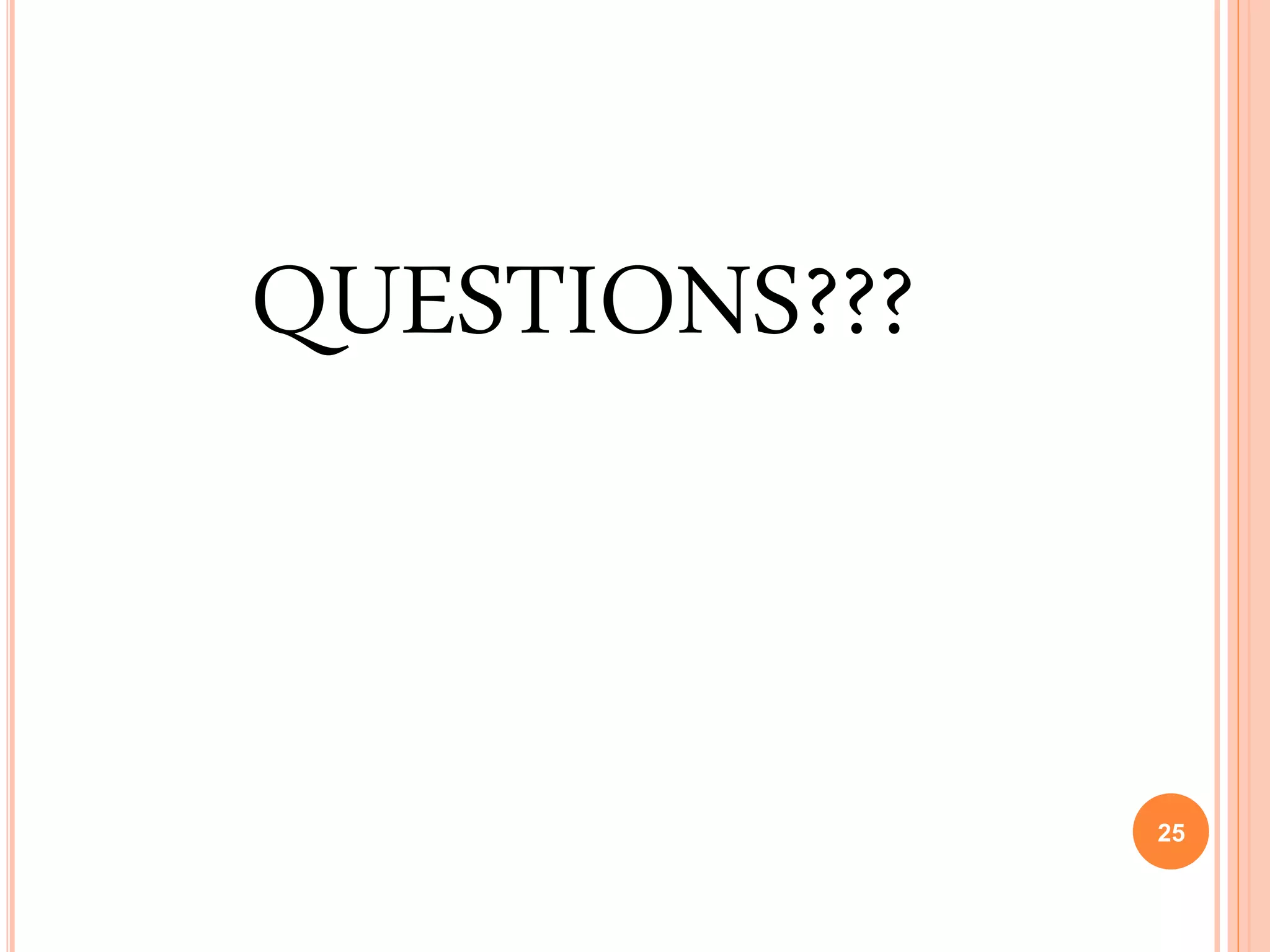 QUESTIONS???
25
 