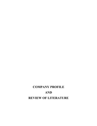 COMPANY PROFILE
        AND
REVIEW OF LITERATURE
 