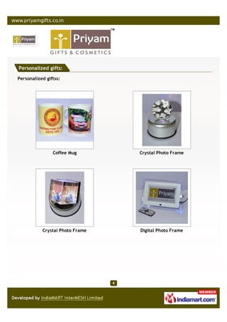Personalized gifts:

Personalized giftss:




                Coffee Mug       Crystal Photo Frame




           Crystal Photo Frame   Digital Photo Frame
 