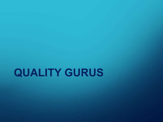 QUALITY GURUS
 