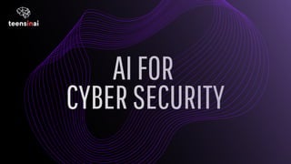 AIFOR
AIFOR
CYBERSECURITY
CYBERSECURITY
 