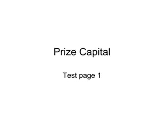 Prize Capital Test page 1 