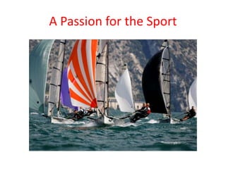 A Passion for the Sport
 