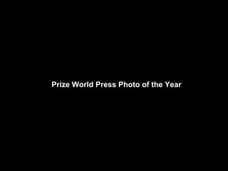 Prize World Press Photo of the Year
 