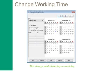 Change Working Time
This change made Saturdays a work day
 