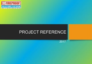2017
PROJECT REFERENCE
 